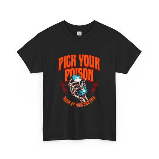 Pick Your Poison Unisex Heavy Cotton Tee - Bold Graphic T-Shirt for Casual Vibes