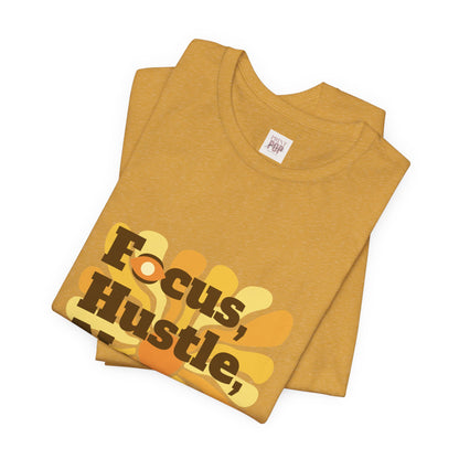 Focus Hustle Never Quit Unisex Tee - Motivational Graphic T-Shirt