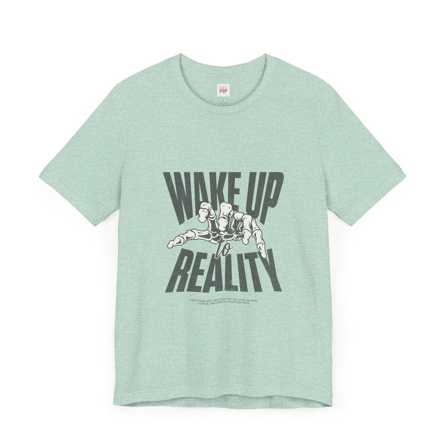 Wake Up to Reality Unisex Short Sleeve Tee - Motivational Graphic T-Shirt