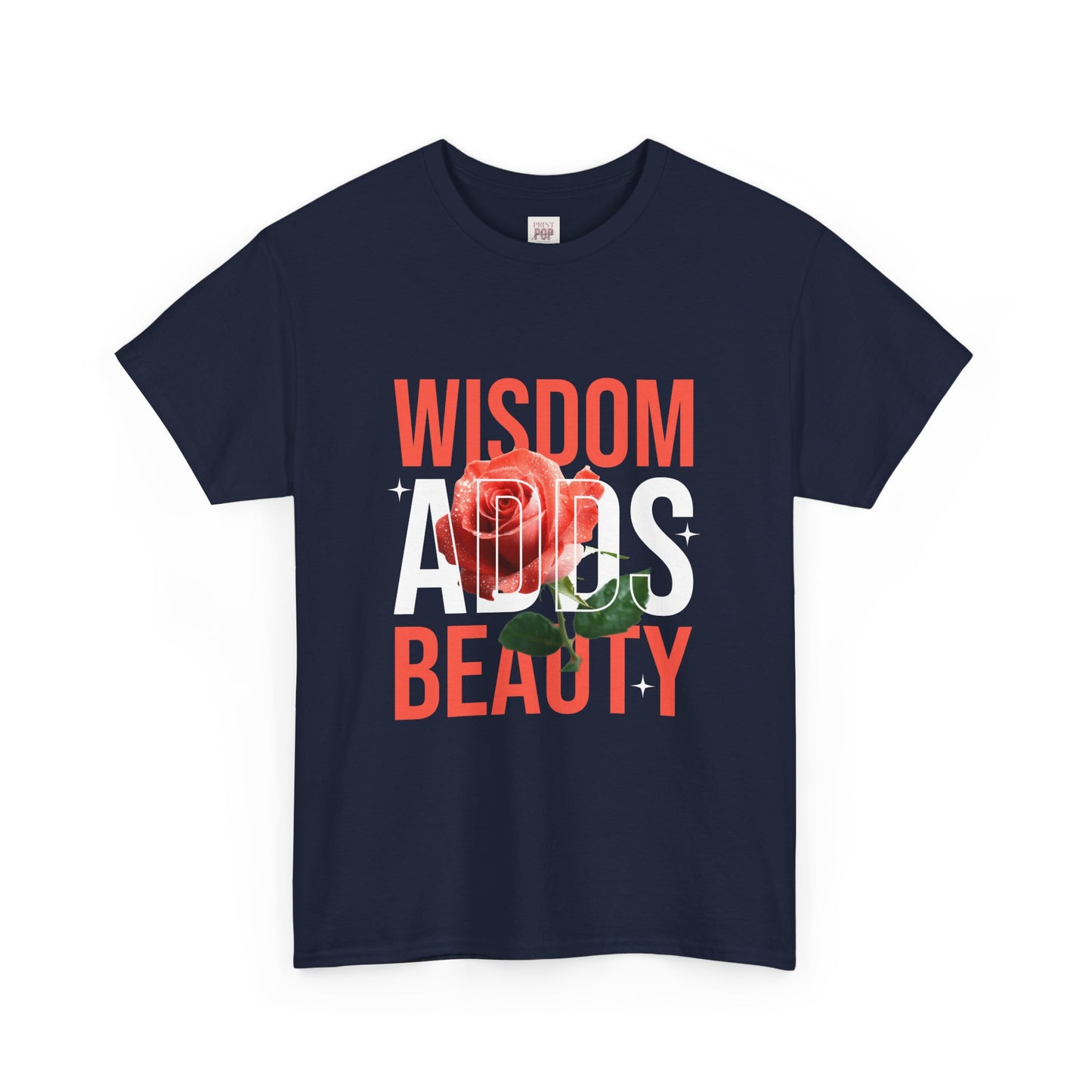 Wisdom Adds Beauty Unisex Heavy Cotton Tee - Inspirational Floral Graphic T-Shirt