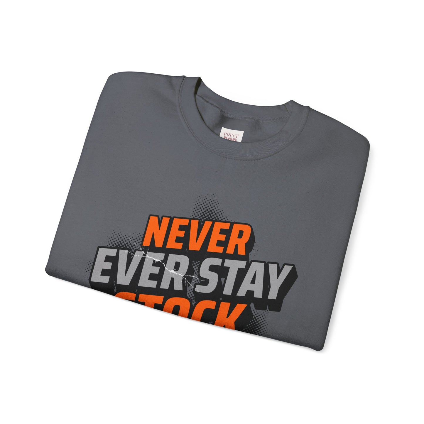 Never Stay Stock Car Enthusiast Crewneck Sweatshirt