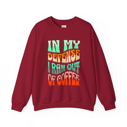 Funny Coffee Quote Crewneck Sweatshirt - Unisex Heavy Blend