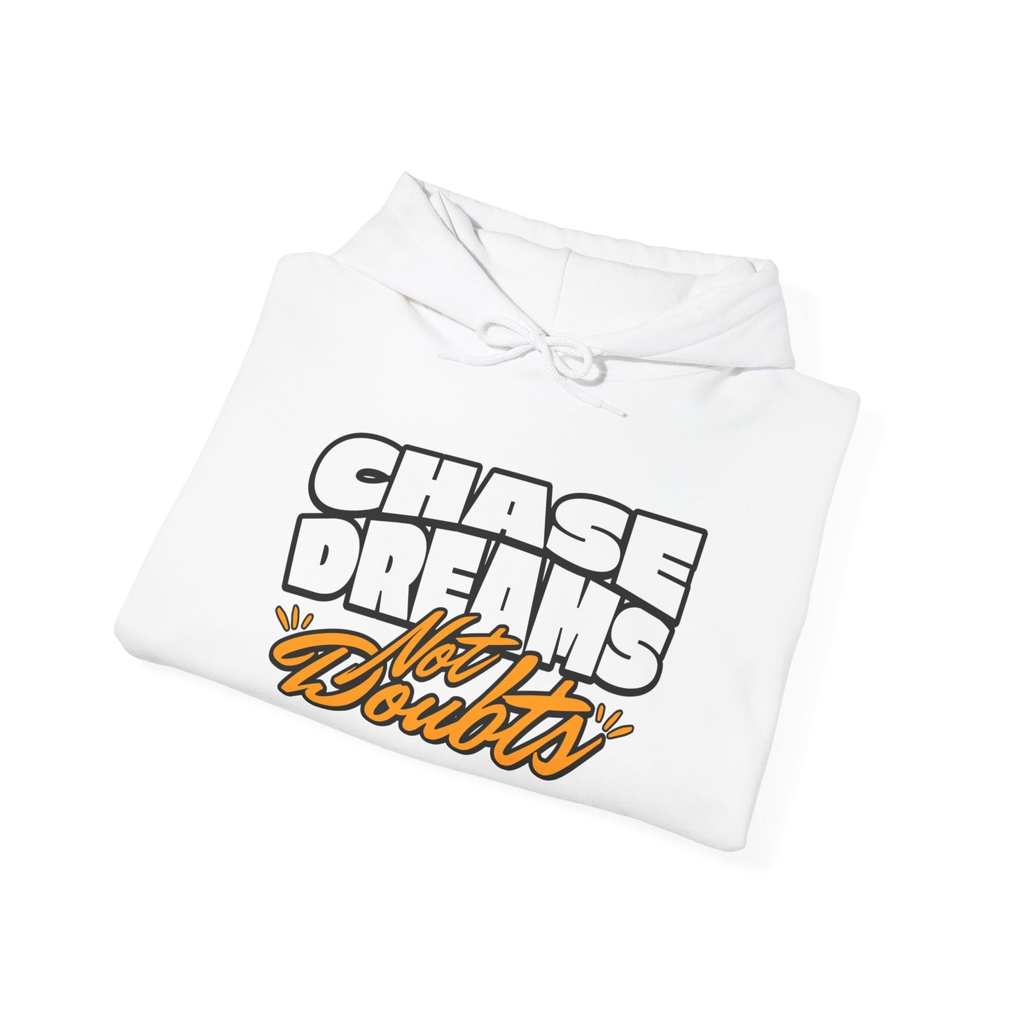 Chase Dreams Not Doubts Unisex Heavy Blend Hoodie - Premium Quality