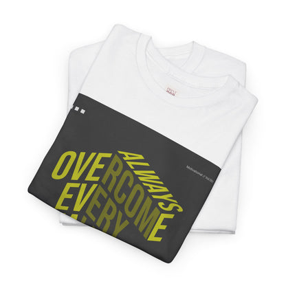 Motivational Unisex Heavy Cotton Tee - "Always Overcome Every Challenge"