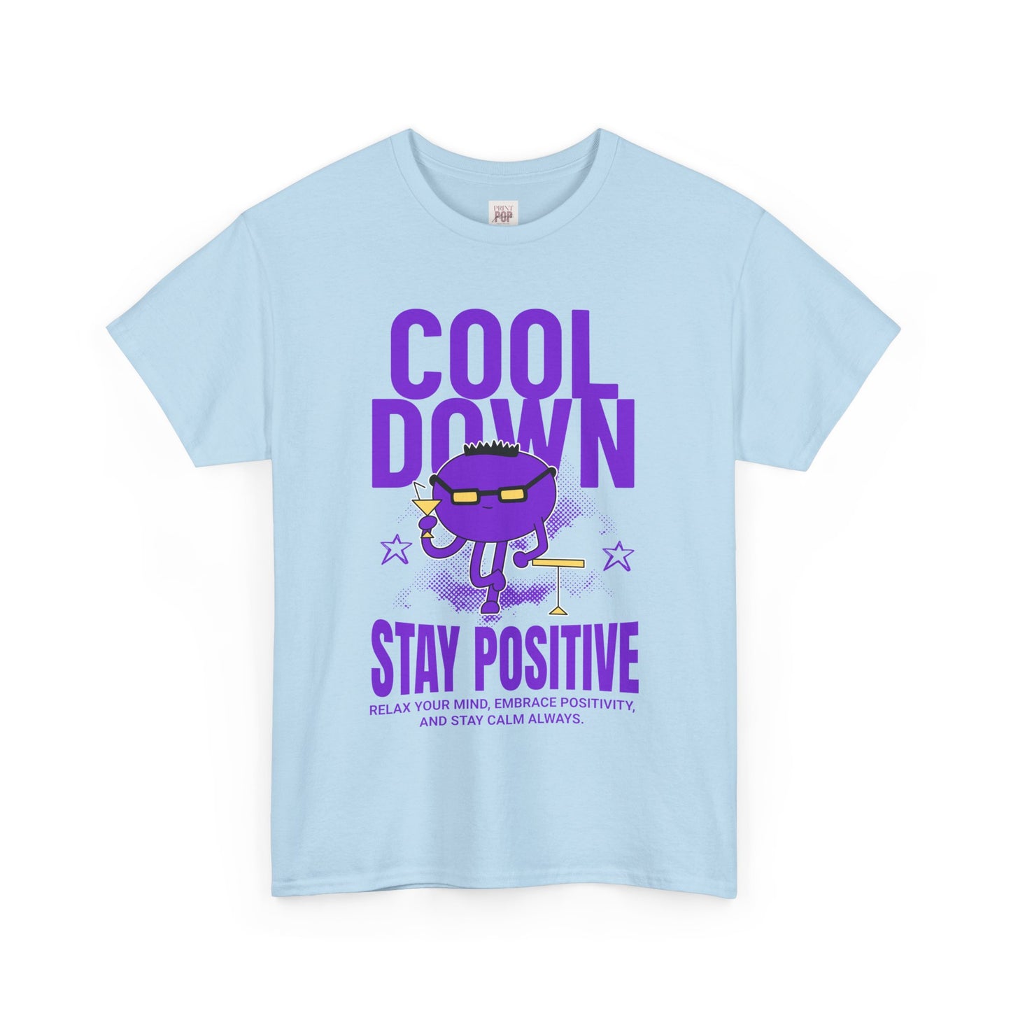 Cool Down Stay Positive Quoted Premium and Stylish Unisex Heavy Cotton Tee