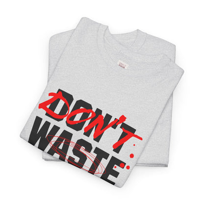 Motivational Unisex Heavy Cotton Tee - "Don't Waste Your Energy"