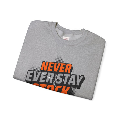 Never Stay Stock Car Enthusiast Crewneck Sweatshirt