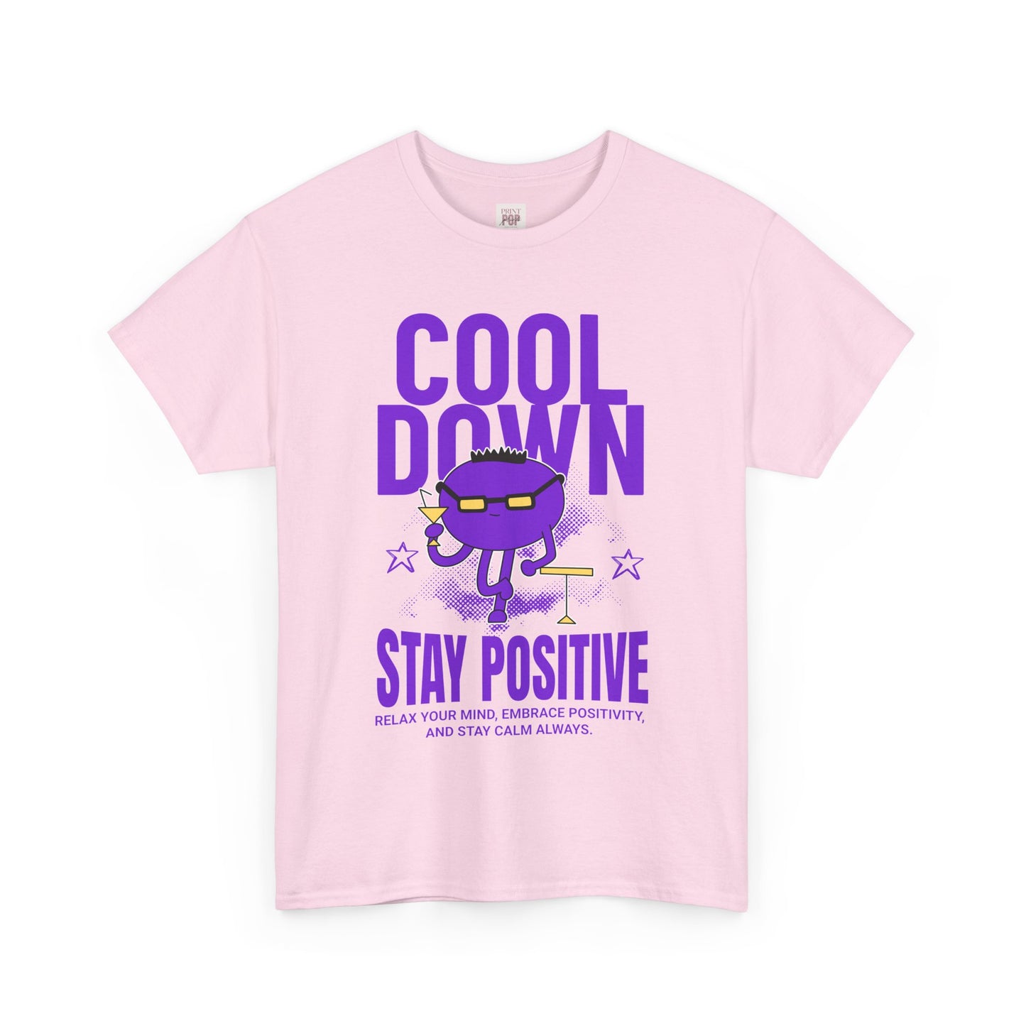 Cool Down Stay Positive Quoted Premium and Stylish Unisex Heavy Cotton Tee