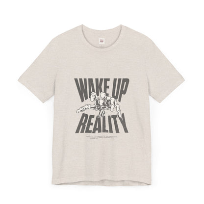 Wake Up to Reality Unisex Short Sleeve Tee - Motivational Graphic T-Shirt