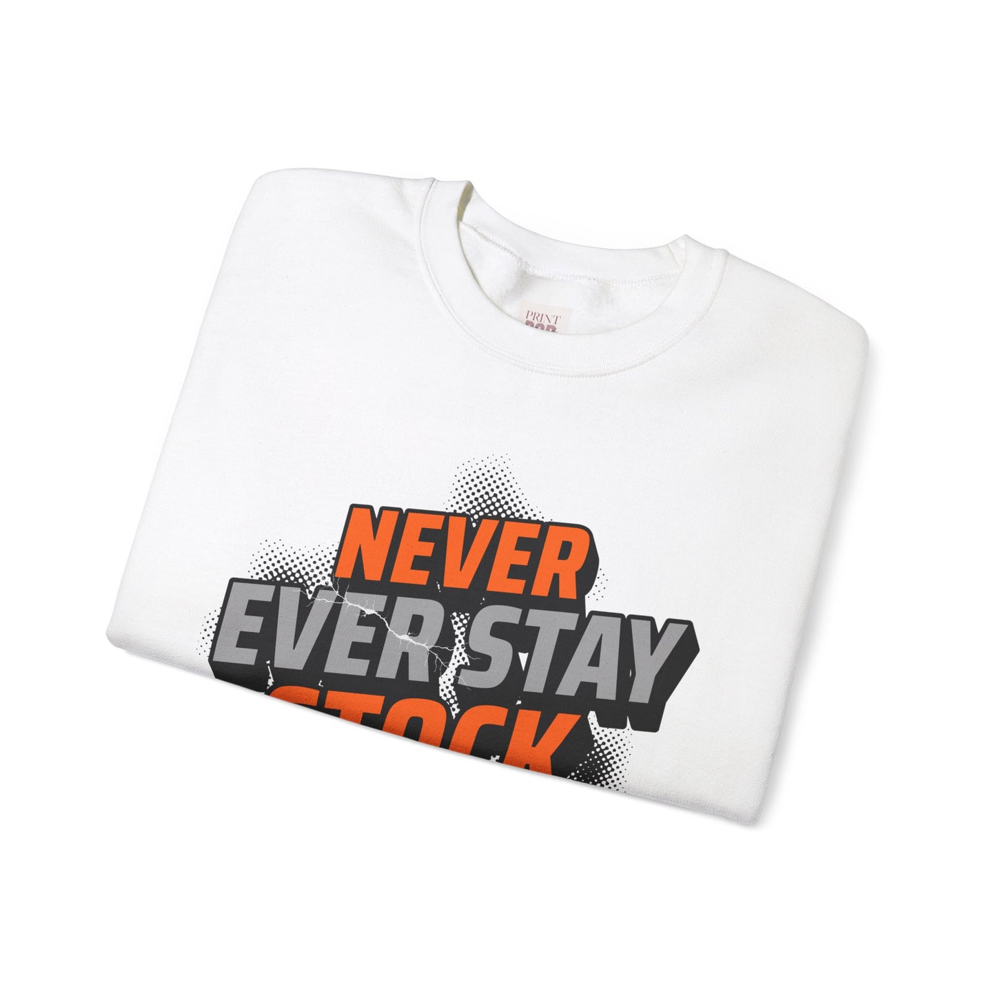 Never Stay Stock Car Enthusiast Crewneck Sweatshirt