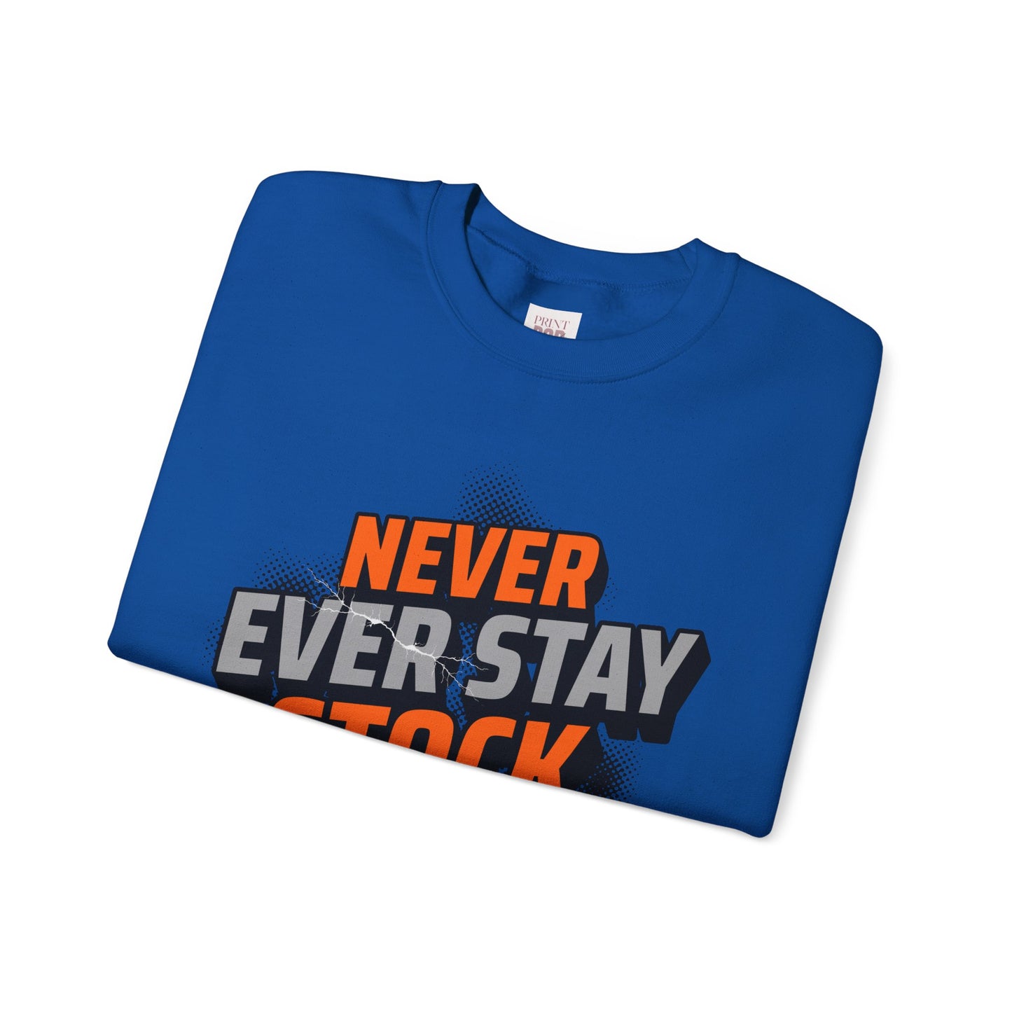 Never Stay Stock Car Enthusiast Crewneck Sweatshirt